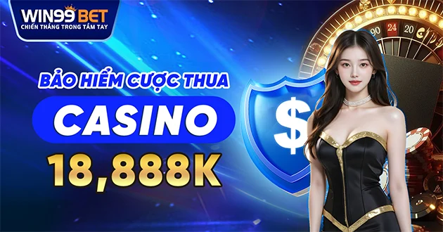 bảo hiểm cược thua win99bet